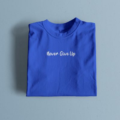 Never Give Up Premium Cotton T-Shirt