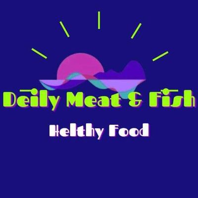 Daily Meat & Fish